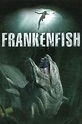 Frankenfish: la criatura del pantano | Filmaboutit.com