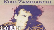 Kiko Zambianchi - Hey Jude ( Composição John Lennon / Paul McCartney ...