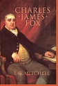 Charles James Fox - Mitchell, L. G.: 9780198201045 - AbeBooks