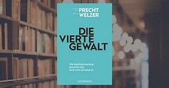 Richard David Precht: Die vierte Gewalt - eBook - Goldmann Verlag