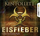 Eisfieber - Ken Follett - Hörbuch kaufen | Ex Libris