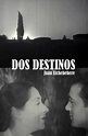 Reparto de Dos destinos (película 1937). Dirigida por Juan Etchebehere ...
