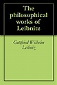 [PDF] The Philosophical Works of Leibnitz | George Martin Duncan ...