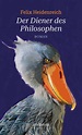 Der Diener des Philosophen - Felix Heidenreich | Wallstein Verlag