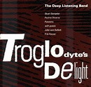 Troglodyte's Delight by Deep Listening Band (Album, Ambient): Reviews ...