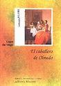 El caballero de Olmedo / Lope de Vega; edición, introducción y notas de ...