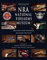 Treasures of the NRA National Firearms Museum: Revised and Updated ...