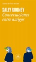 Conversaciones entre amigos. ROONEY SALLY. Libro en papel ...