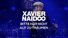 Xavier Naidoo - Bitte hör nicht auf zu Träumen [Official Video ...