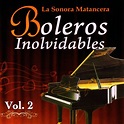 Various Artists: La Sonora Matancera: Boleros Inolvidables, Vol. 2 ...