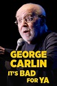 Watch George Carlin: It's Bad for Ya (2008) Online for Free | The Roku ...