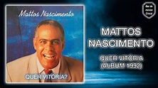 Mattos Nascimento - Quer Vitória (Álbum 1992) - YouTube