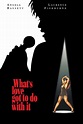 What's Love Got to Do with It (1993) by Brian Gibson