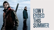 How I Ended this Summer (2010) | Trailer | Grigoriy Dobrygin | Sergey ...