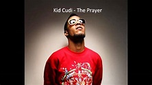 Kid Cudi - The Prayer + Download - YouTube