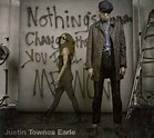 Justin Townes Earle - Nothing's Gonna Change The Way You Feel About Me ...