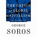 The Crisis Of Global Capitalism: Open Society Endangered by George ...