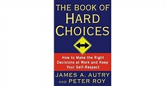 [PDF] The Book Of Hard Choices How To Make The Right Decisions At Work ...