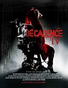 DÉCADENCE IV (2007) - Film - Cinoche.com