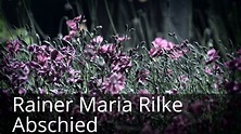 Rainer Maria Rilke - Abschied (Gedicht/Musik) - YouTube