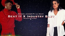 Michael Jackson Ft. Lil Nas X - Beat It X Industry Baby - (Mashup Mix ...