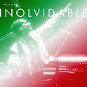 Inolvidable Mexico City Mexico (Live from Auditorio Nacional Mexico City, Mexico) [Explicit] by ...
