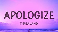 Timbaland - Apologize (Lyrics) ft. OneRepublic - YouTube