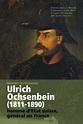 Ulrich Ochsenbein (1811-1890) Homme d’Etat suisse, général en France ...
