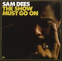 The Show Must Go On by Sam Dees: Amazon.co.uk: Music