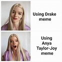 Best Funny anya taylor joy Memes - 9GAG