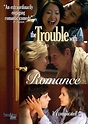 The Trouble with Romance (2007)
