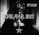 The Bad Boy (The Most Wanted Edition) - Album by Héctor "El Father ...