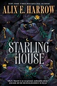 Storeys of Stories: Book Reviews: Review: STARLING HOUSE by Alix E. Harrow