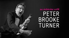 Peter Brooke Turner Interview - YouTube