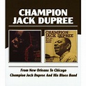 Champion Jack Dupree - From New Orleans to Chicago / Champion Jack ...
