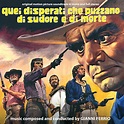 Quei Disperati Che Puzzano Di Sudore E Di Morte (Original Soundtrack In ...
