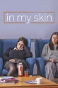 In My Skin İzle | Türkçe Altyazılı & Dublaj Dizi İzle - yabancidizi.org