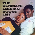 The Ultimate Lesbian Books List; 75 Lesbian Stories to Read ASAP ...