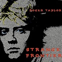 Strange Frontier by Roger Taylor: Amazon.co.uk: CDs & Vinyl