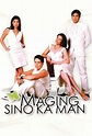 Maging Sino Ka Man - TheTVDB.com