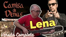 Lena - Camisa de Vênus - Celso Ricardo (Cover) – Cifra/Solo e Letra ...