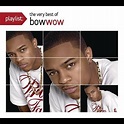 Bow Wow - Playlist: The Very Best of Bow Wow Album Reviews, Songs ...