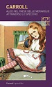 Alice nel paese delle meraviglie-Attraverso lo specchio - Lewis Carroll ...