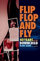 Flip, Flop, and Fly, 40 Years of the Downchild Blues Band | Rotten Tomatoes