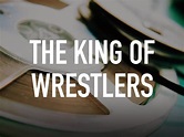 The King of Wrestlers (2005) on TV | Channels and schedules | tvgenius.com