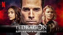Latin-Amerika a Netflixen: El Dragón: Return of a Warrior - Sorozatjunkie