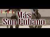 El Son Cubano, La Música de Cuba con los mejores Intérpretes y la ...
