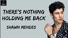 There's Nothing Holding Me Back (Lyrics) | Shawn Mendes - YouTube