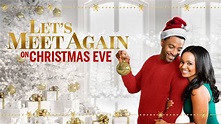 Let's Meet Again on Christmas Eve - Lifetime Movie - Where To Watch