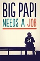 Big Papi Needs a Job (TV Series 2018) - IMDb
